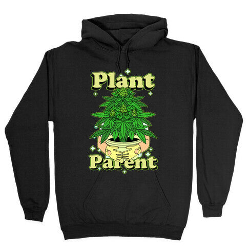 Plant Parent Marijuana Hoodie